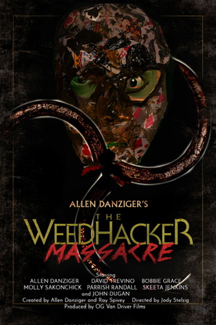 THE WEEDHACKER MASSACRE: Exclusive Preview, TCM's Allen Danziger And John Dugan to Star in Indie Horror